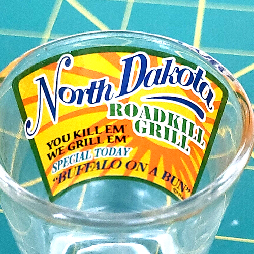 North Dakota Roadkill Grill Shot Glass You kill em, We Gill em - Tequila Whiskey - Picture 10 of 10