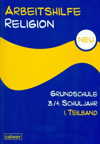Arbeitshilfe Religion Grundschule NEU 3./4. Schuljahr 1. Halbband | Rupp (u. a.)