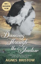 Dancing Through the Shadow by Agnes Bristow Paperback Book