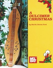 MEL BAY A DULCIMER CHRISTMAS By Bud Ford & Donna Ford **BRAND NEW**