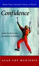 Confidence: How to Succeed at Being Yourself by Alan Loy McGinnis: New