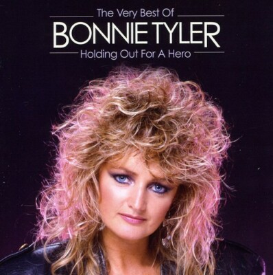 BONNIE TYLER HOLDING OUT FOR A HERO: THE VERY BEST OF BONNIE TYLER