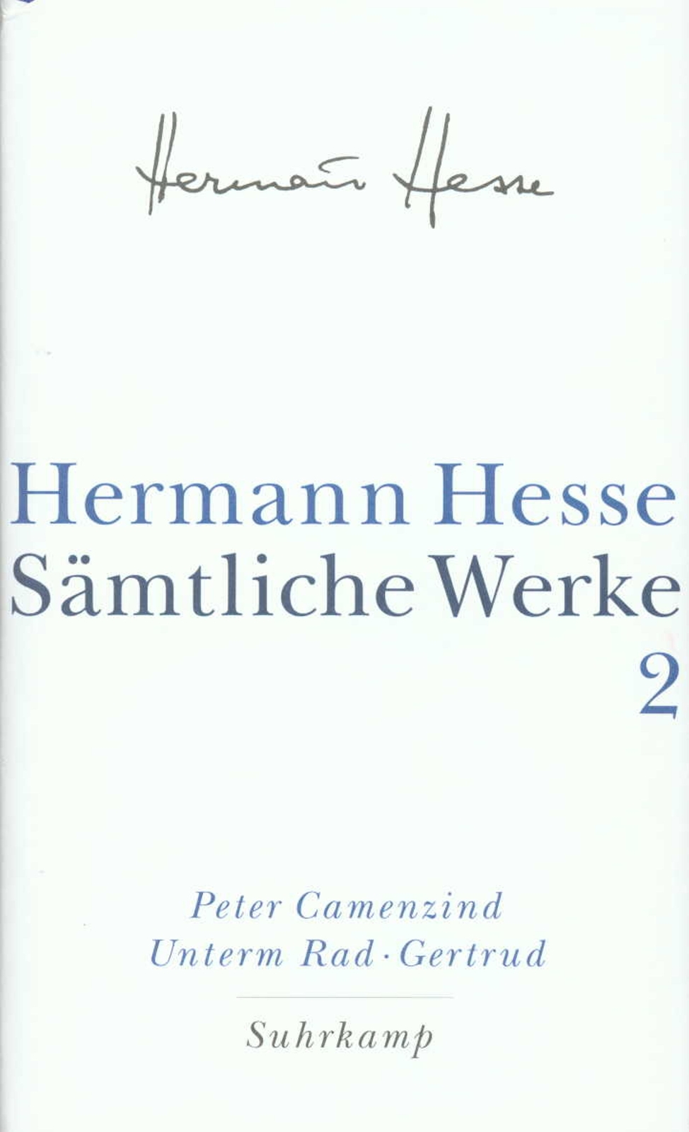 Thumbnail - Peter Camenzind. Unterm Rad. Gertrud | Sämtliche Werke In 20 Bänden