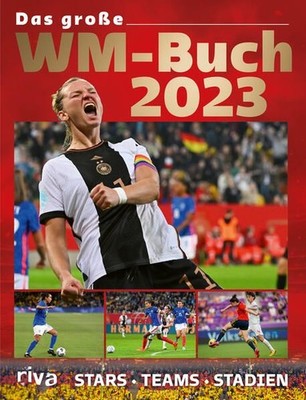 Das große WM-Buch 2023: Stars. Teams. Stadien. Das einzige Buch zur FI 1367732-2