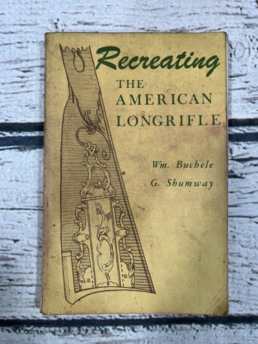 VTG Recreating The American Longrifle Wm. Buchele G. Shumway 1973 Book READ - Picture 4 of 9