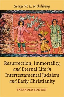 Resurrection, Immortality, and Eternal Life in Intertestamental Judaism and Earl