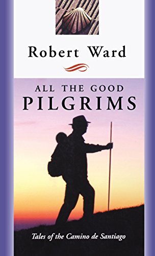 All the Good Pilgrims: Tales of the Cam..., Robert Ward - Picture 1 of 2
