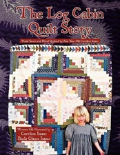 The Log Cabin Quilt Story by Caroline Isaacs and Paula Clauss Isaacs (English) P