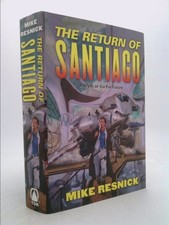 The Return of Santiago  (1st Ed, Signed) by Mike Resnick
