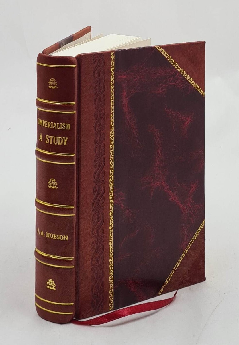 Imperialism A Study 1902 by J. A. Hobson [Leather Bound] | eBay