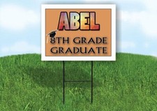 ABEL 8th GRADE GRAD  18inx24in Yard Sign Road Sign with Stand