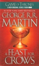 A Feast for Crows: A Song of Ice and Fire (Game of Thrones) By G