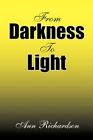 From Darkness to Light 9781425773762 by Ann Richardson Paperback