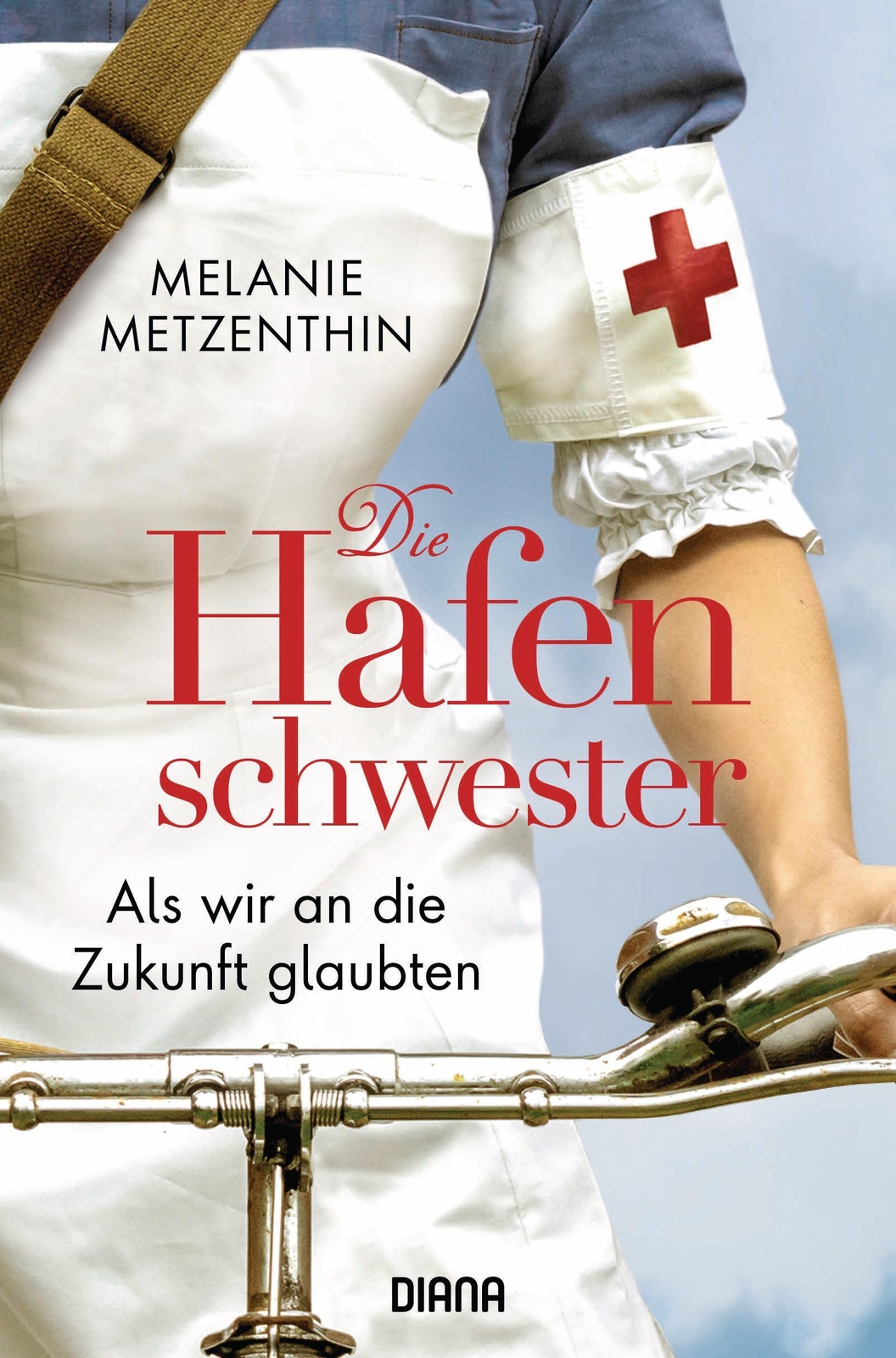 Die Hafenschwester - Als Wir An Die Zukunft Glaubten Melanie