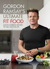 Gordon Ramsay Ultimate Fit Food: Mouth-watering recipes to ... by Ramsay, Gordon