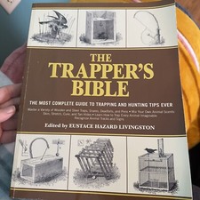 Trapper's Bible : The Most Complete Guide to Trapping and Hunting Tips Ever