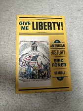 Give Me Liberty!: an American History 5e Seagull 1 Volume with Ebook and IQ Vol.