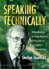 Speaking Technically: Handbook for Scientists, Engineers and Physicians on How to Improve Technical Presentations by Sinclair Goodlad (Paperback, 1996)