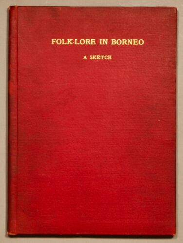 1899 1st HC; Folk-Lore in Borneo: A Sketch by William Furness; Private Printed
