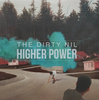 The Dirty Nil - Higher Power