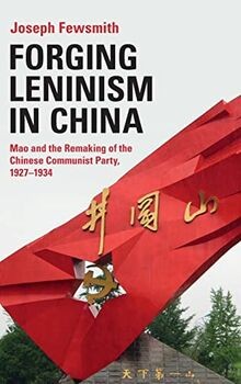 Forging Leninism in China: Mao and the Remaking of ... | Buch | Zustand sehr gut