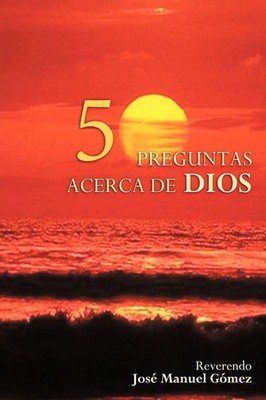 Jose Gomez | 50 Preguntas y Respuestas Acerca De Dios | Taschenbuch | Spanisch