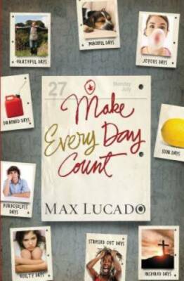 Make Every Day Count - Teen Edition - Paperback By Lucado, Max - VERY GOOD