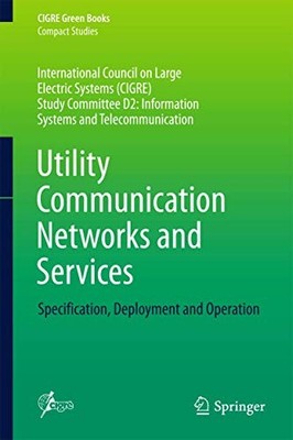 Utility Communication Networks and Services: Specification, Deployment and Oper