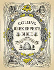 The Beekeeper's Bible: Bees, Honey, Recipes and Other Home Uses by HarperCollins Publishers (Hardback, 2010)