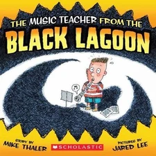 The Music Teacher from the Black Lagoon by Thaler, Mike