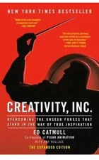 Creativity, Inc. (The Expanded Edition): Overcoming the Unseen Forces That St...