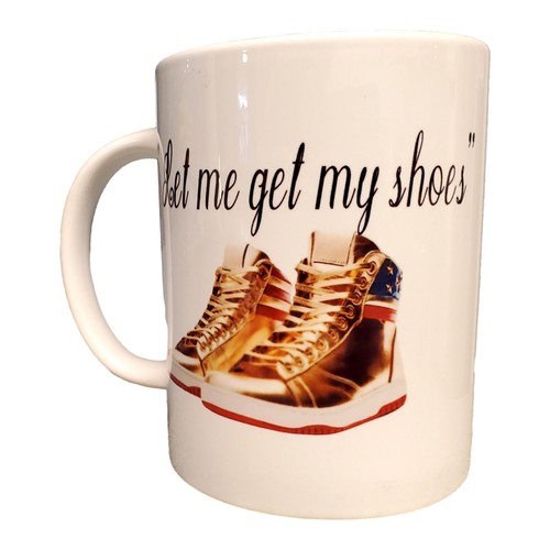 Trump Let me get my shoes Coffee Mugs 10oz Ceramic hand printed - Picture 2 of 3