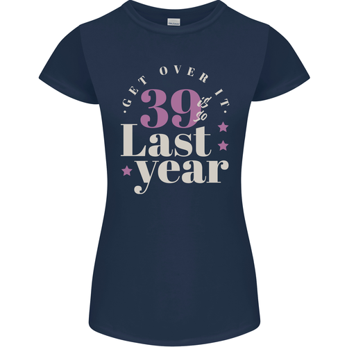 Funny 40th Birthday 39 is So Last Year Womens Petite Cut T-Shirt - Picture 2 of 15