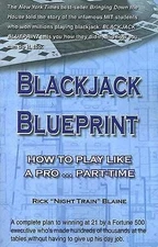 Blackjack Blueprint: How to Play Like a Pro... Part-Time by Blaine, Rick