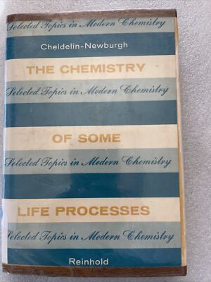 The Chemistry Of Some Processes Vernon Cheldelin R.w. Newburgh 1964 Hardcover
