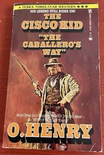 The Cisco Kid by O. Henry PB Zebra Books First Printing 1978 The Caballero's Way