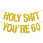 Holy Sh*t You're 60 Glittery Gold Banner 60th Birthday Decoration Bunting