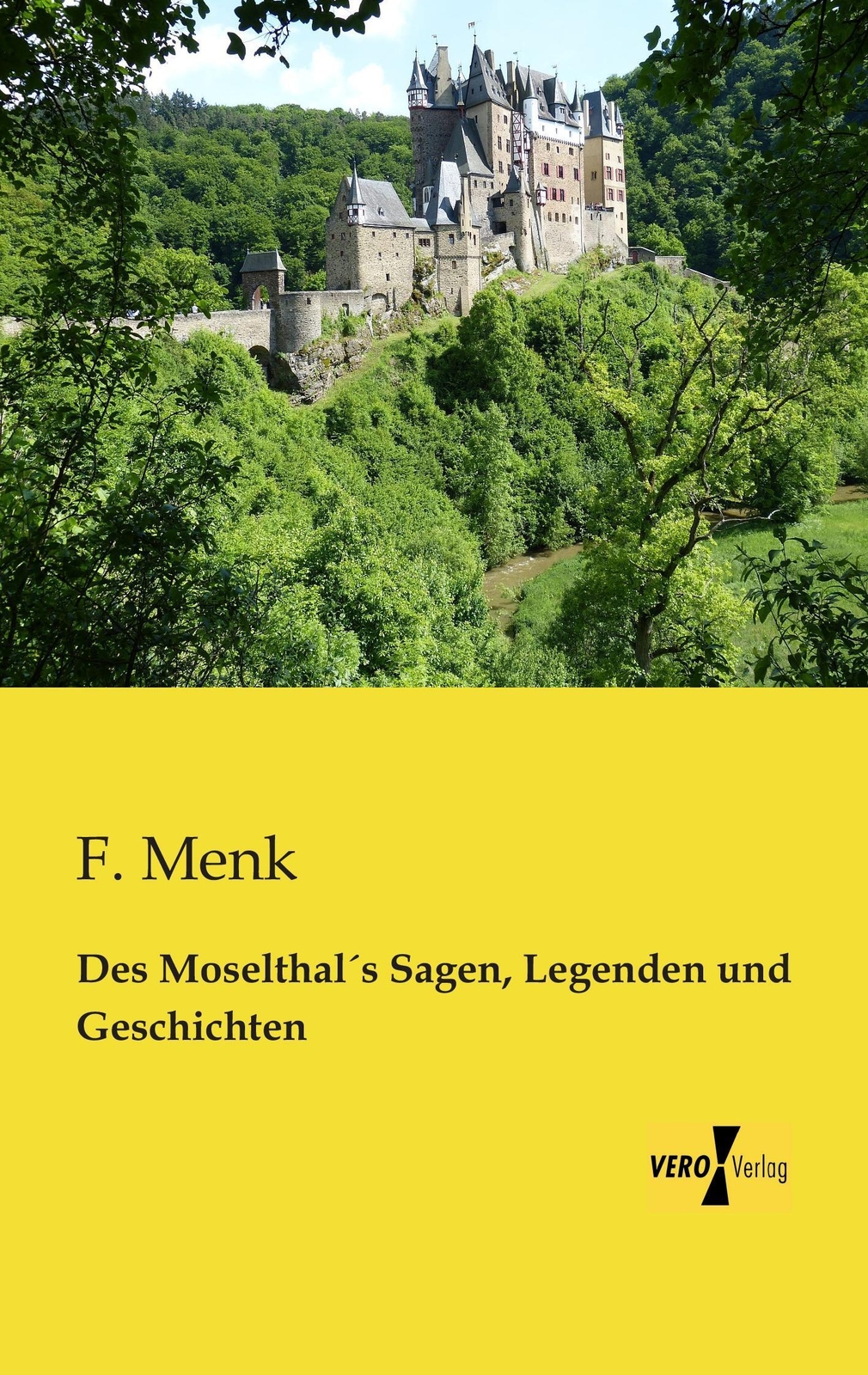F. Menk | Des Moselthal´s Sagen, Legenden Und Geschichten |