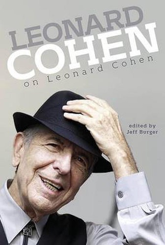Leonard Cohen on Leonard Cohen: Interviews and Encounters by Jeff Burger (Englis