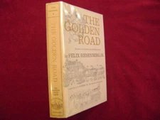 Riesenberg, Felix. The Golden Road. The Story of California�s Spanish Mission