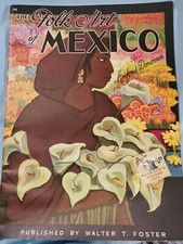 Walter Foster Art Book "The Folk Art Of Mexico" By Linford Donovan 94