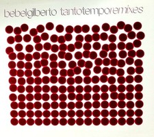 Bebel Gilberto - "Tanto Tempo Remixes" - ( CD - Ziriguiboom Records )