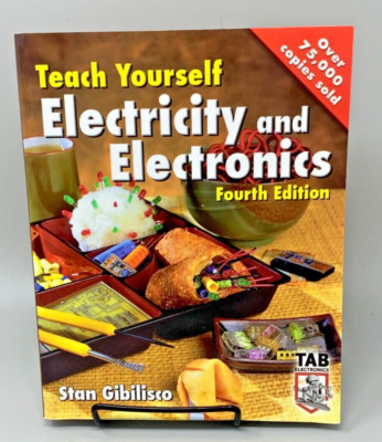 Teach Yourself Electricity And Electronics, Fourth Edition By Stan Gibilisco