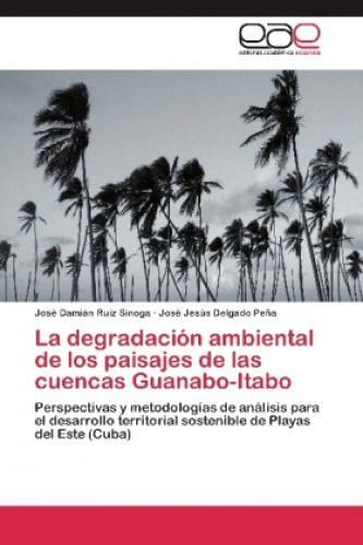 Thumbnail - La Degradación Ambiental De Los Paisajes De Las Cuencas Guanabo-itabo