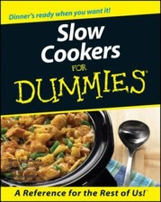 Slow Cookers For Dummies by Tom Lacalamita, Glenna Vance 