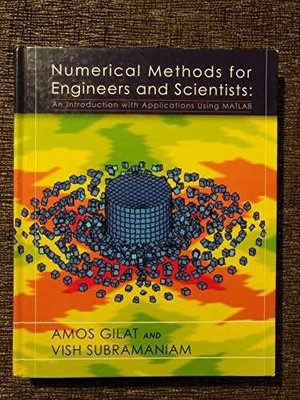 Numerical Methods for Engineers - Hardcover, by Gilat Amos; Subramaniam - Good