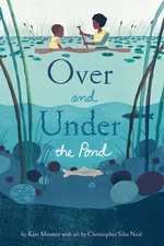 Over and Under the Pond: (Environment and Ecology Books for Kids, Nature Boo...