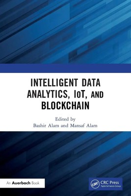 Intelligent Data Analytics, IoT, and Blockchain Bashir Alam (u. a.) Taschenbuch