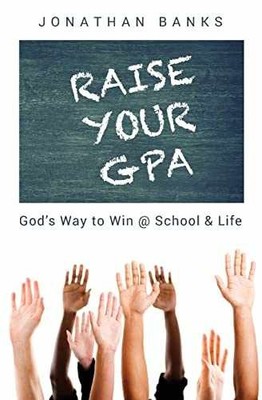 Raise Your GPA: God's Way to Win @ - Paperback, by Banks Jonathan - Very Good h