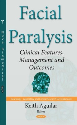 Facial Paralysis: Clinical Features, Management & Outcomes by Keith Aguilar (Eng